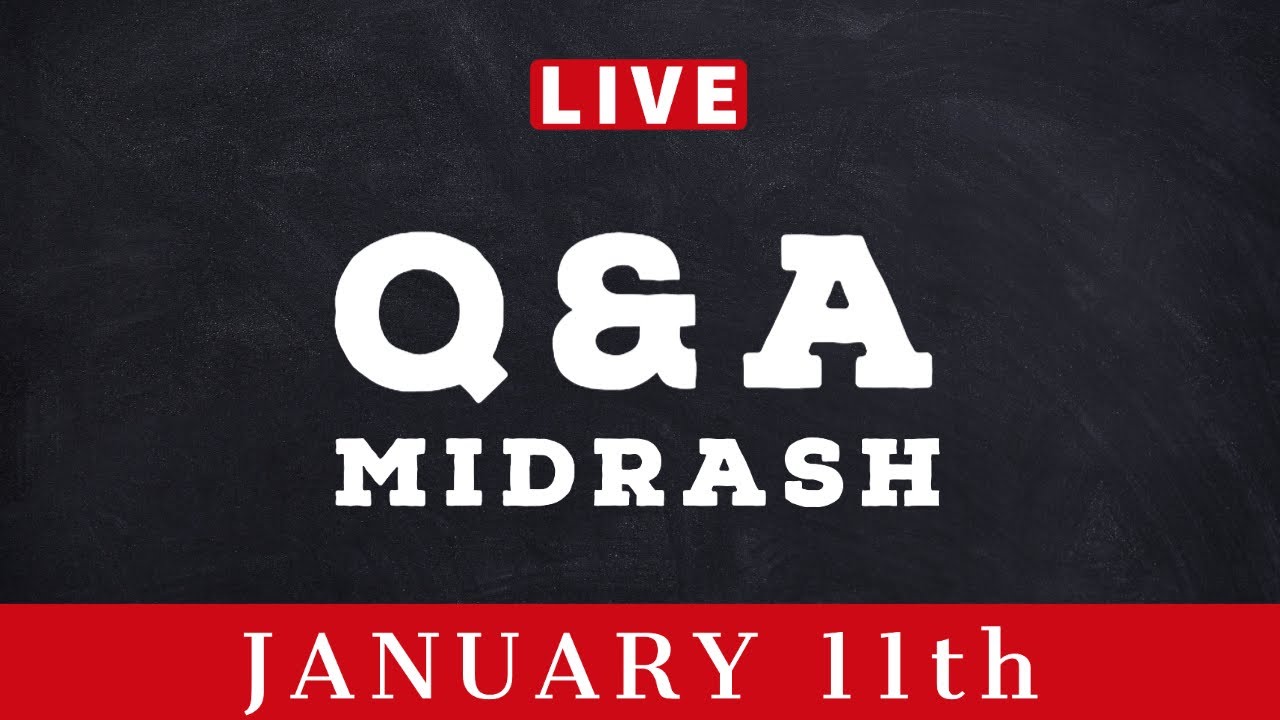 Q&A Midrash | Jacob's Tent | January 11th, 2019