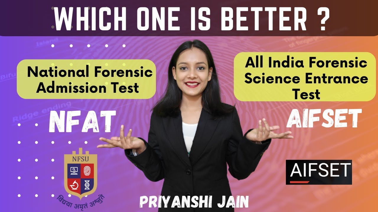 Which one is better? NFAT or AIFSET | NFSU Admission | AIFSET | Priyanshi Jain | Forensic Science