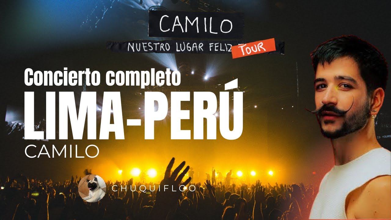 CONCIERTO de CAMILO en LIMA | 26 de Marzo