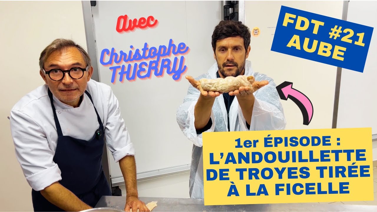 FDT #21 SPÉCIAL AUBE. 1ER ÉPISODE : L'ANDOUILLETTE DE TROYES TIRÉE À LA FICELLE.