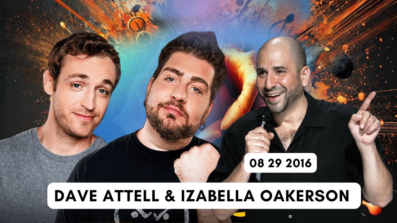 The Bonfire - 08 29 2016 #25 (feat. Dave Attell & Izabella Oakerson )
