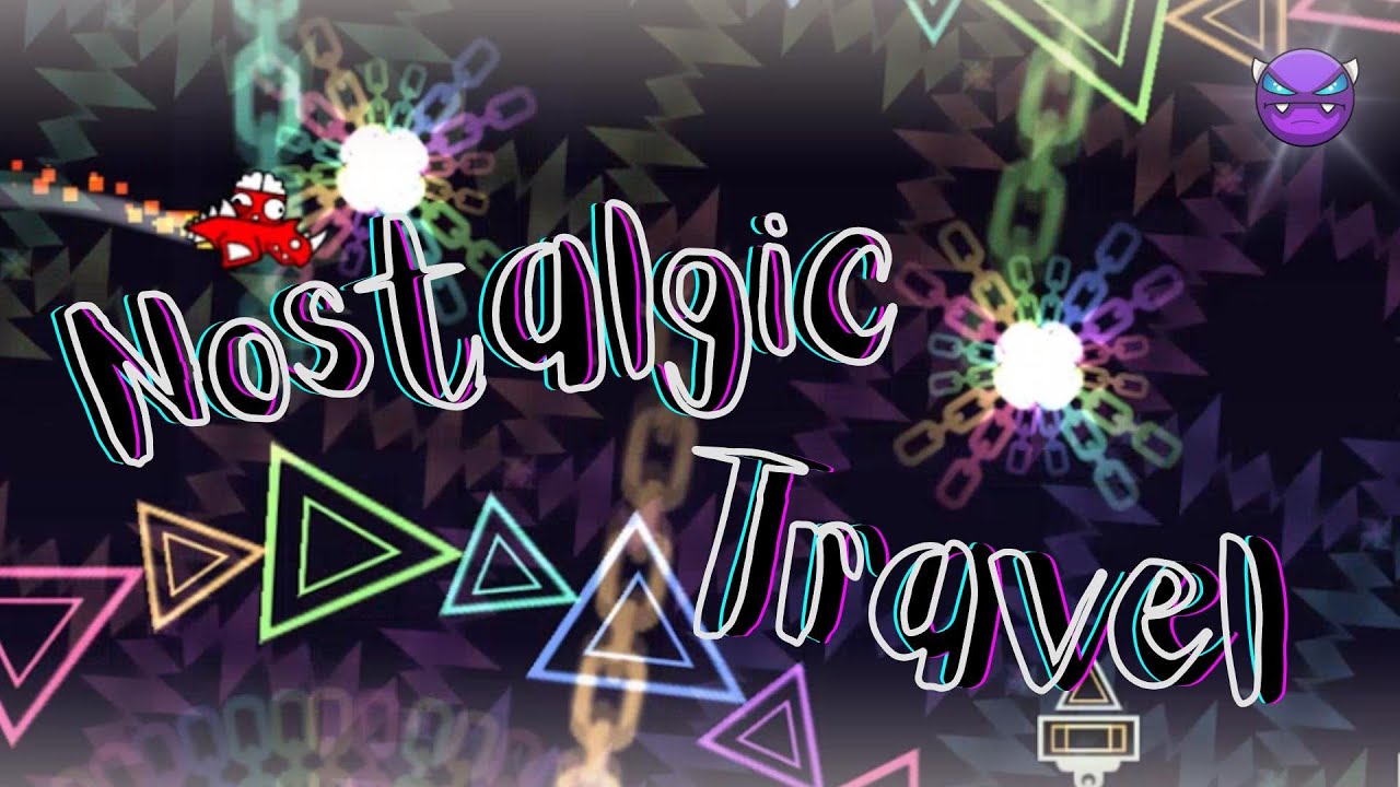 NOSTALGIC TRAVEL 100% By TeamThrowback (Easy Demon) - Geometry Dash 2.2 &uml;Insane Dash&uml;