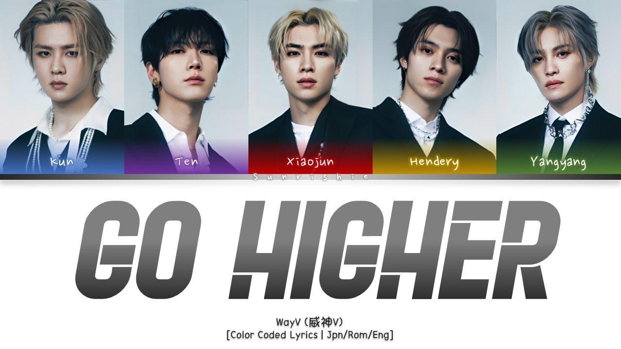 WayV 'Go Higher' Lyrics [Jpn/Rom/Eng-Color Coded Lyrics]