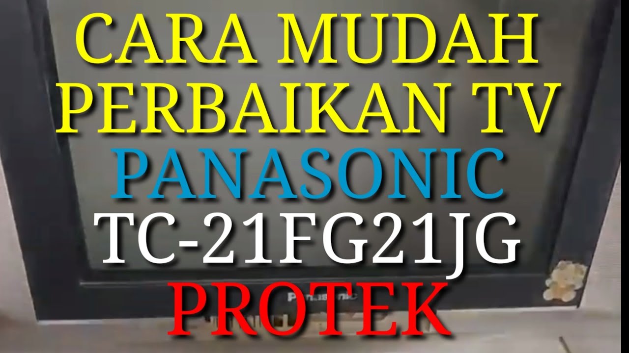 Cara mudah perbaikan tv Panasonic TC-21FG21JG