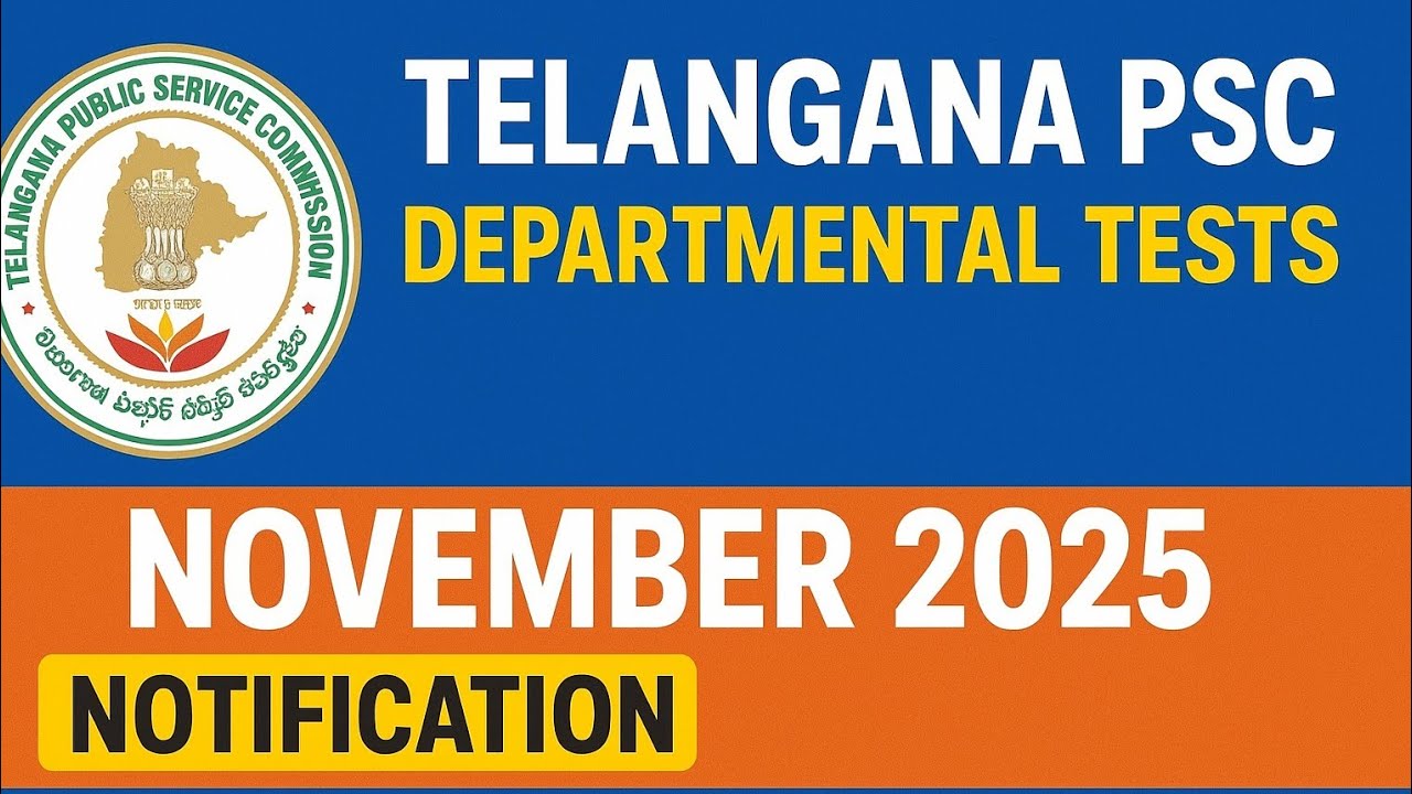 Telangana PSC Departmental Tests November 2025 &ndash; Notification, Application Dates & Exam Schedule