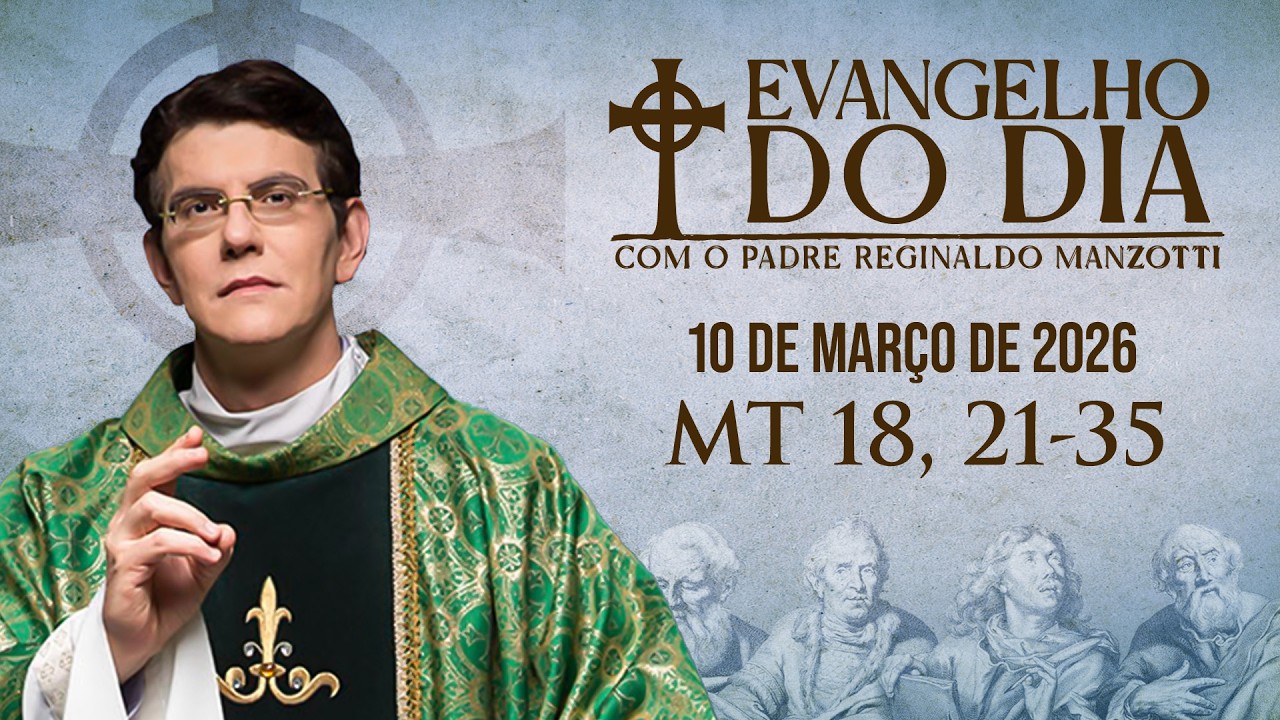 EVANGELHO DO DIA 10/03/2026 | Mt 18, 21-35 | @PadreManzottiOficial