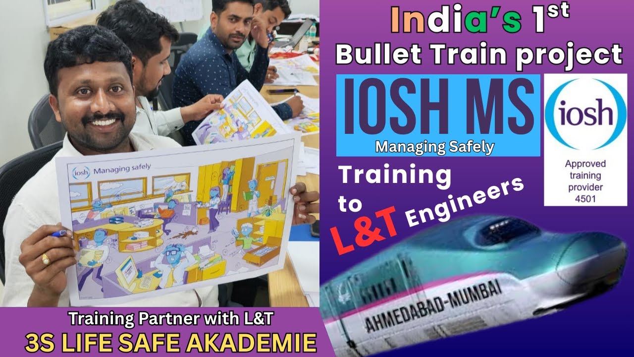 L & T  India's 1st Bullet Train Engineers get trained in IOSH MS by 3S LIFE SAFE AKADEMIE | IOSH MS