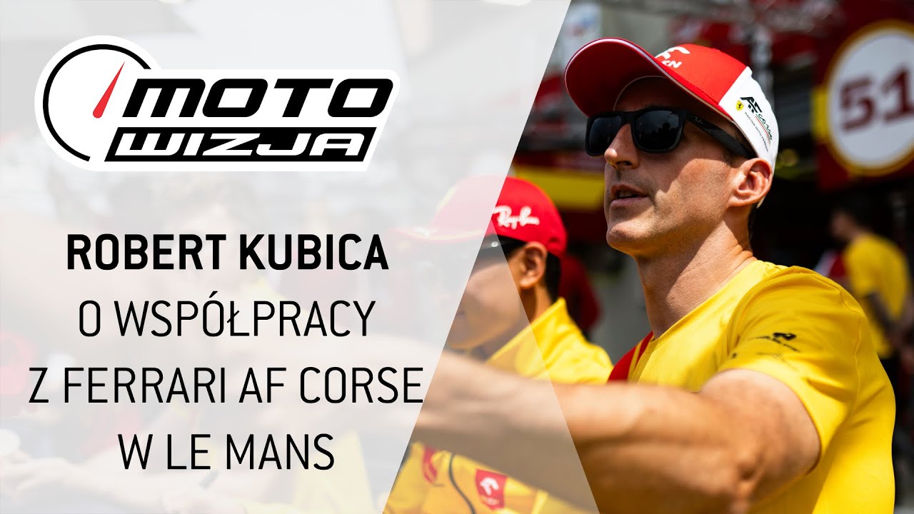 Robert Kubica o współpracy z Ferrari AF Corse w Le Mans 2025
