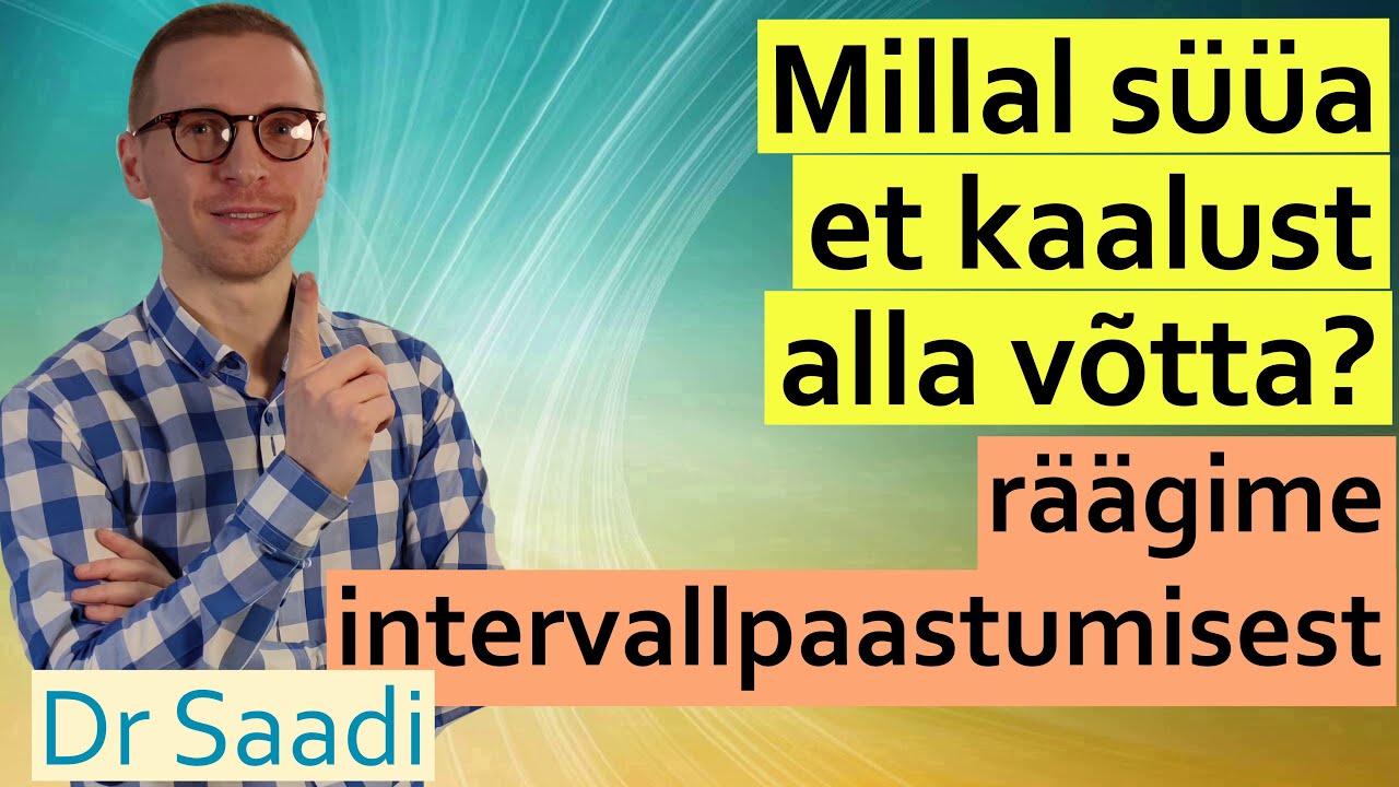 Millal süüa, et kaalust alla võtta? | Dr. Sergey Saadi