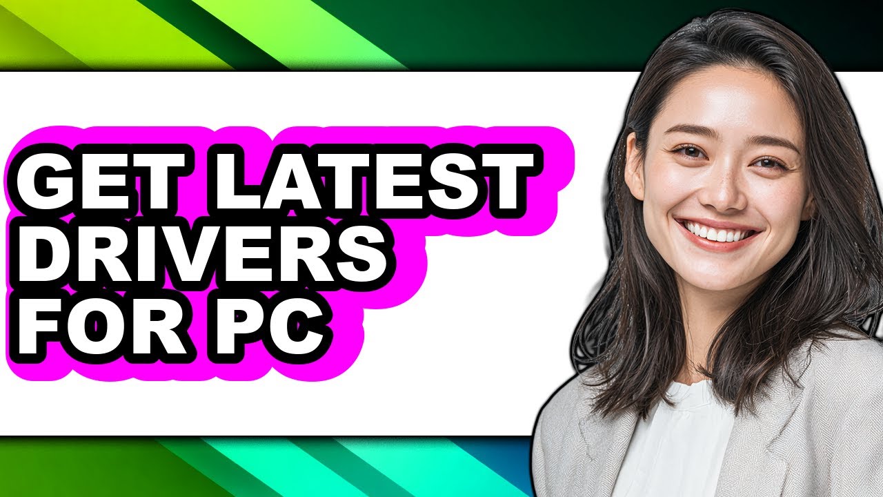 How to Get Latest Drivers for Pc - Full Guide