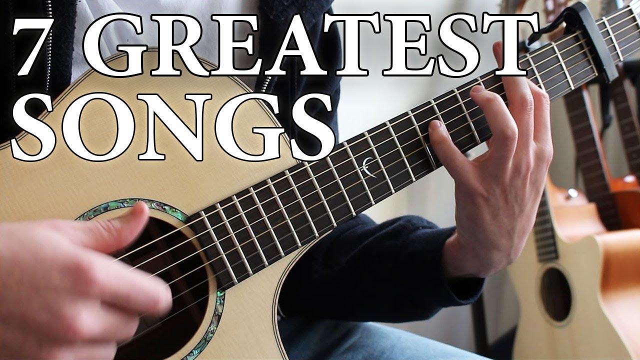 7 of the All Time Greatest Songs | FINGERSTYLE GUITAR
