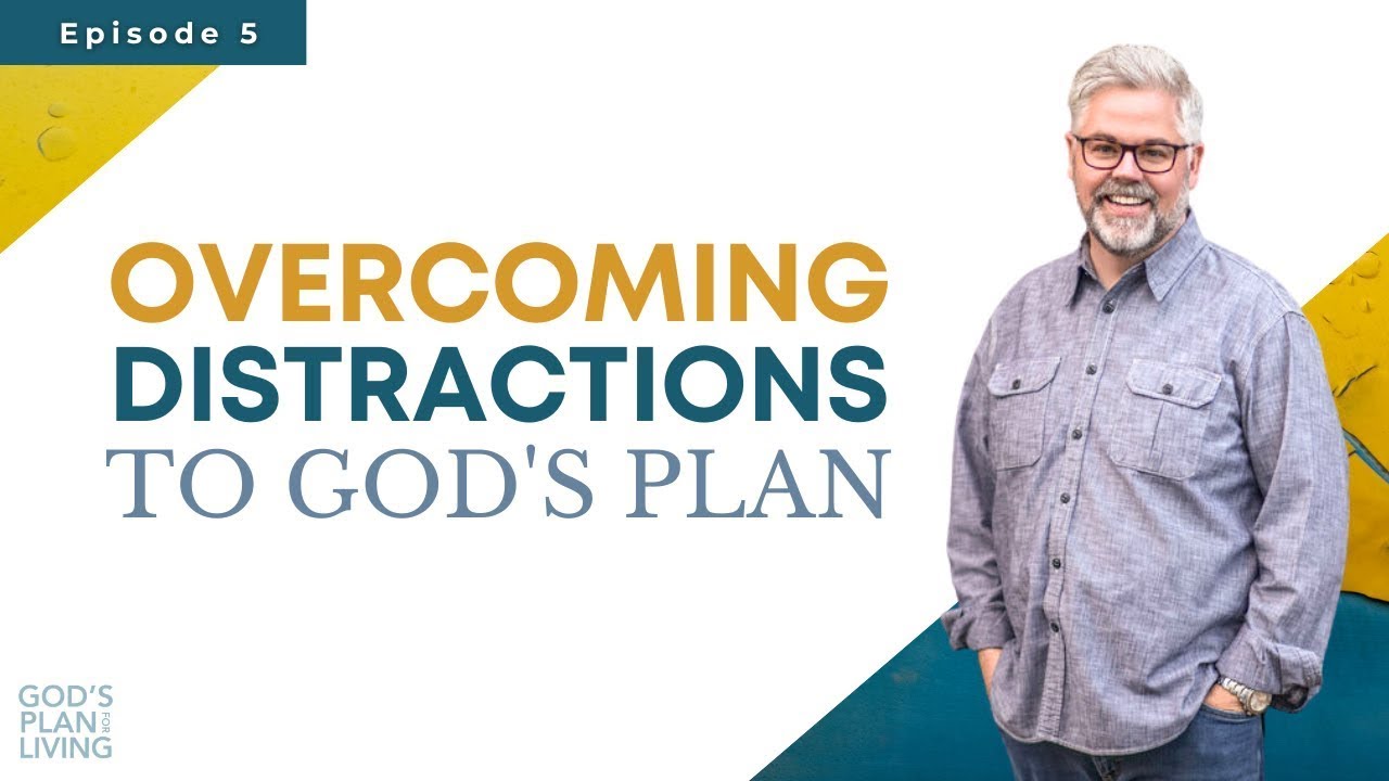 Overcoming Distractions to God's Plan | Christian Podcast | Online Discipleship Training