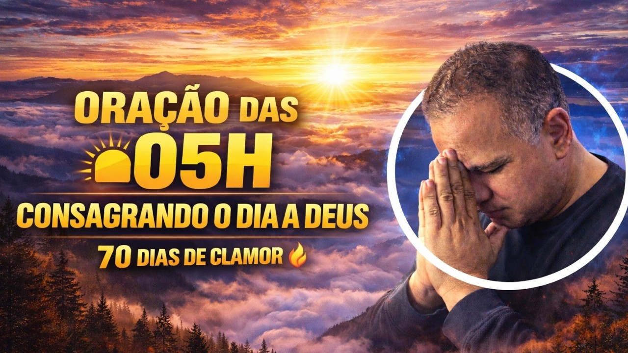 🕊 ORAÇÃO DAS 05H — ENTREGANDO O DIA NAS MÃOS DE DEUS 13/03/2026