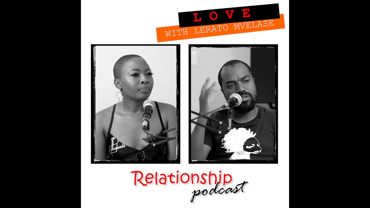 Love With Lerato Mvelase | Relationship Podcast Part 2 | South Africa