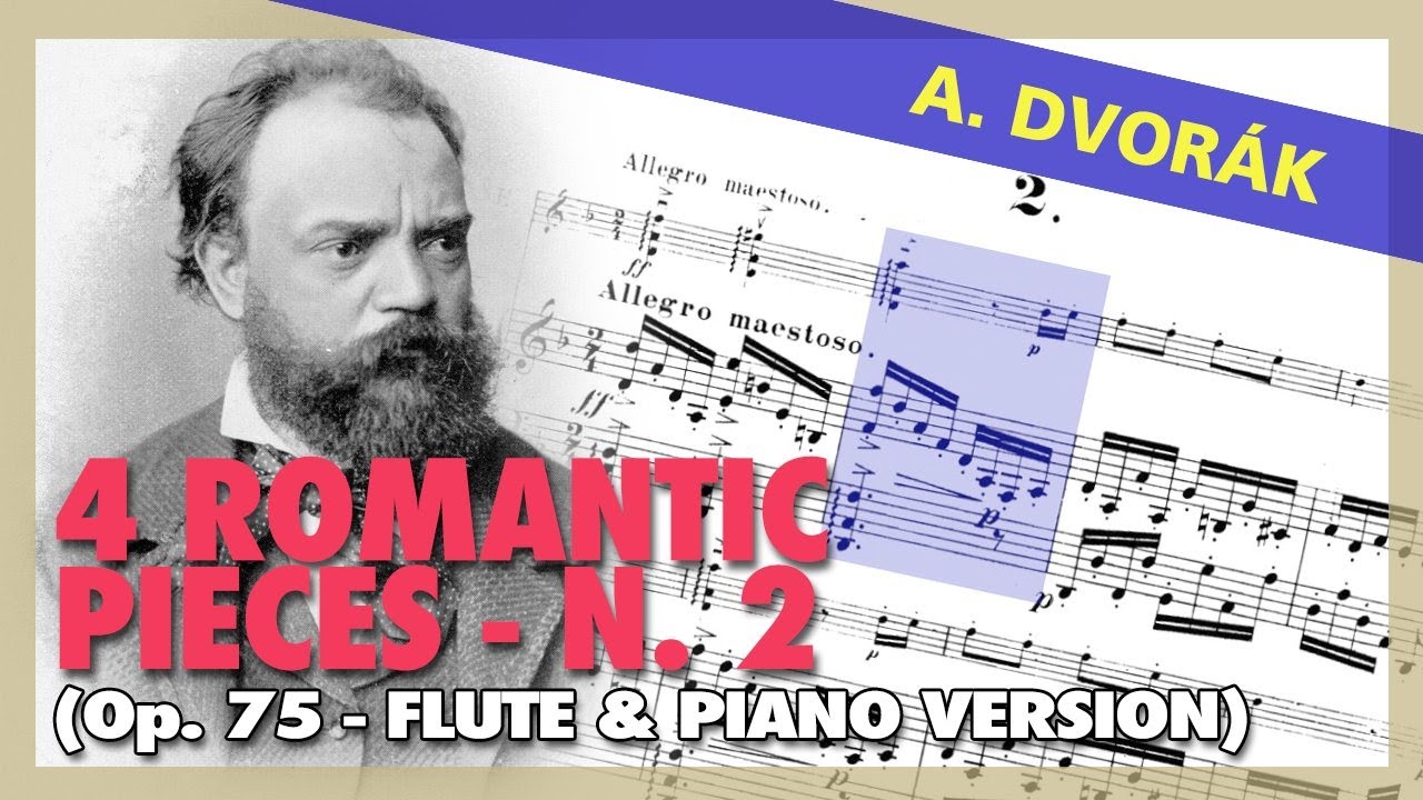 🎼 Antonín DVOŘÁK - 4 Romantic Pieces. N 2 (FLUTE & Piano Version) [Op. 75] - (Sheet Music Scrolling)