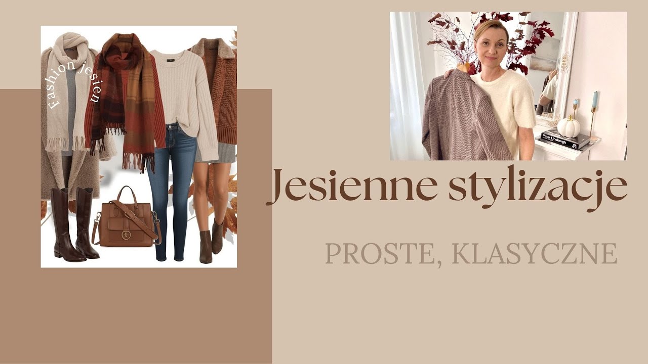 Stylizacje jesienne - uniwersalne, klasyczne ale na czasie.