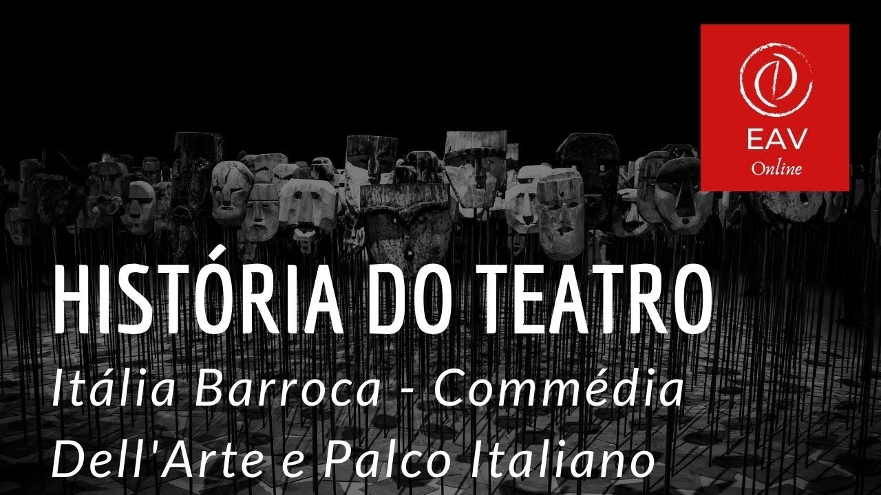 Itália Barroca - Commedia Dell' Arte e Palco Italiano - História do Teatro