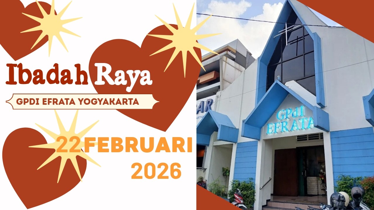 IBADAH RAYA GPdI EFRATA | Minggu, 22 Februari 2026