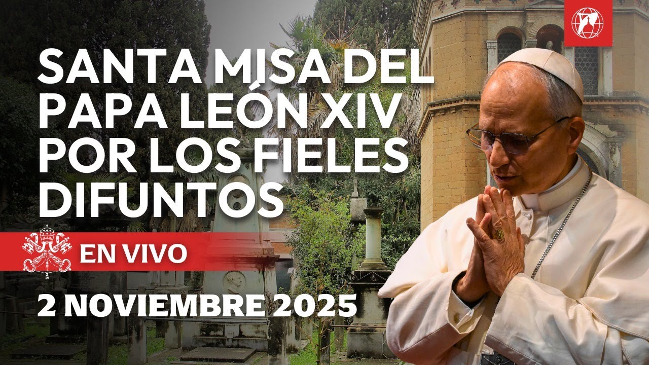 EN VIVO | Santa Misa por los Difuntos del Papa León XIV | 2 de noviembre de 2025