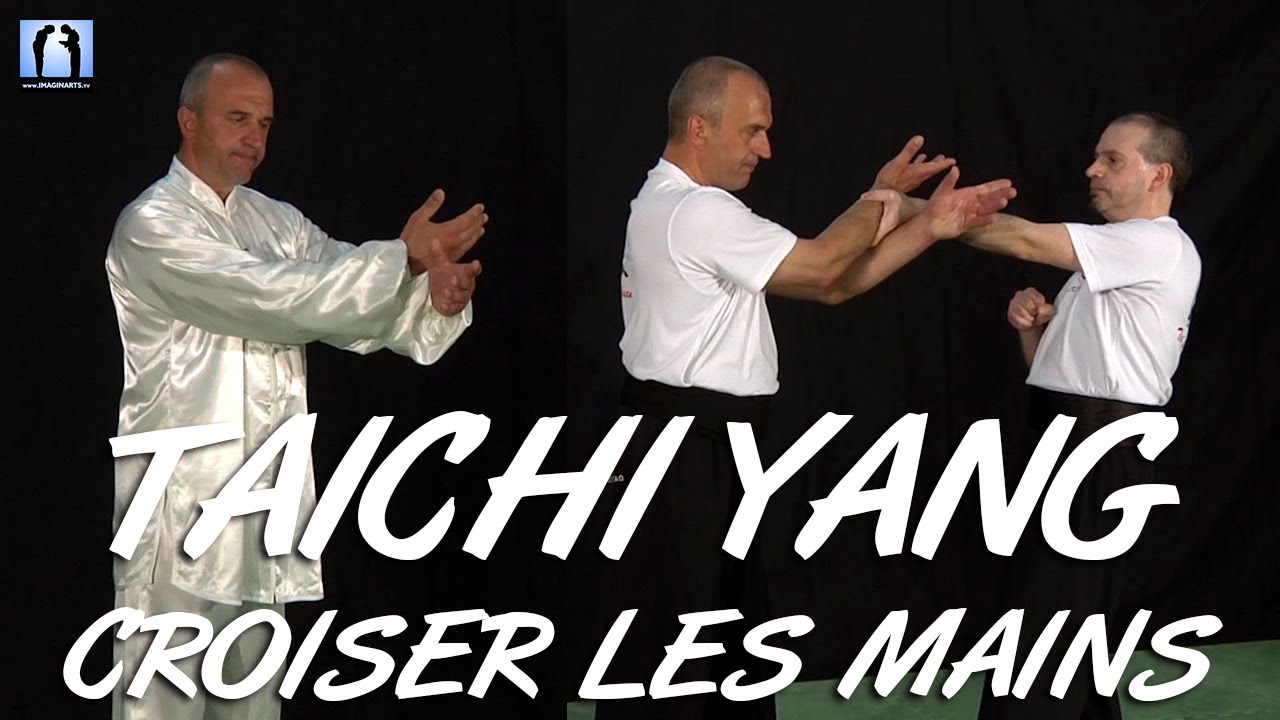 Croiser les Mains - Taichi Chuan Yang