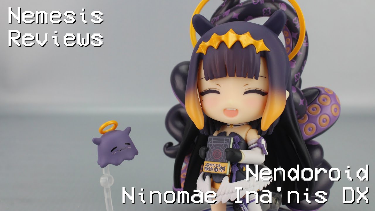 Nemesis Reviews Nendoroid Ninomae Ina'nis DX