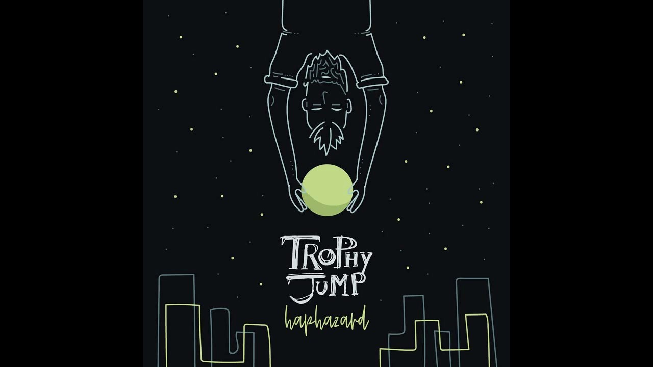 Trophy Jump - Haphazard (full album)