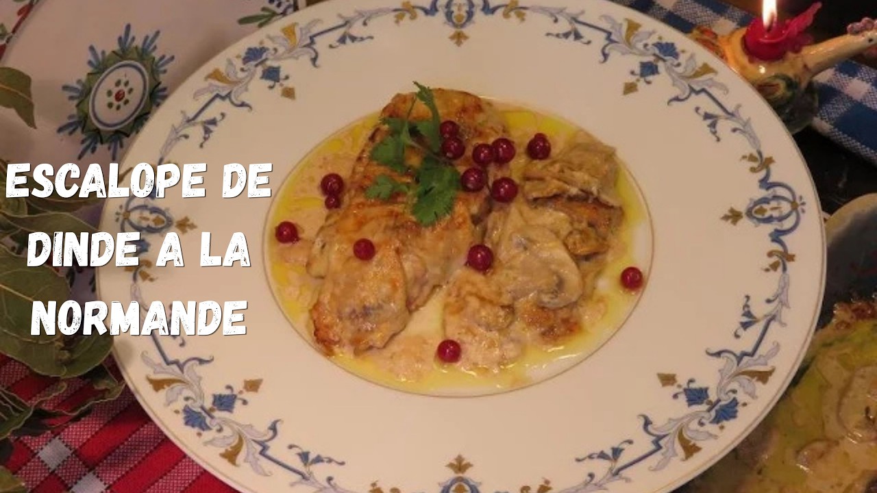 Mon ESCALOPE DE DINDE GRATINÉE A LA NORMANDE - Mère Mitraille - Gourmandises TV