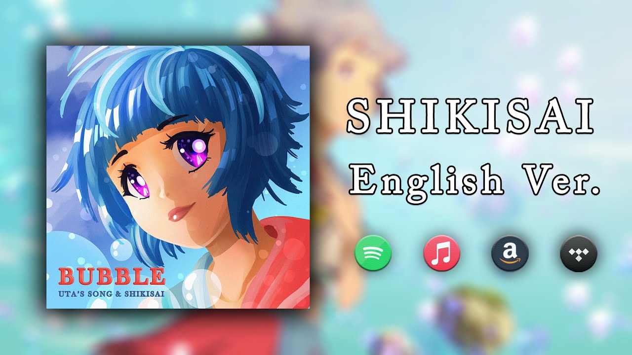 Shikisai (Bubble) - English Piano & Vocals Cover ft @mewsic