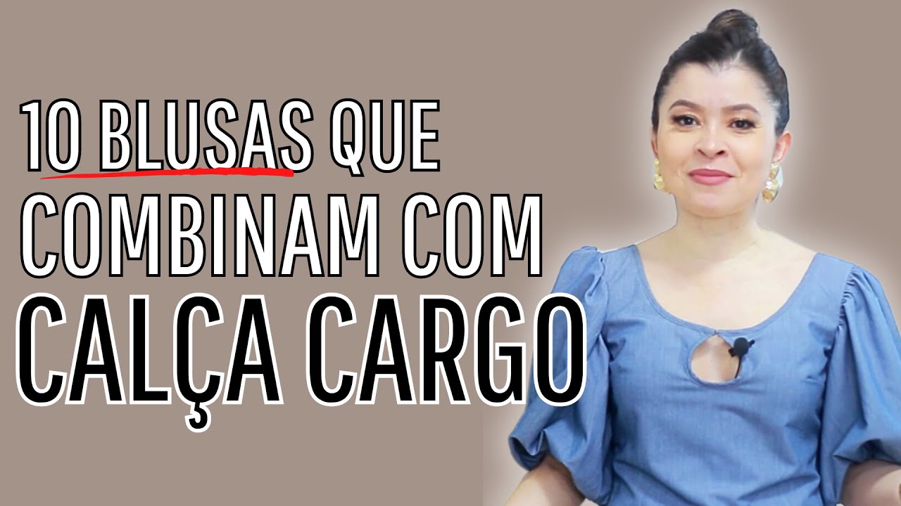 10 BLUSAS QUE COMBINAM COM CALÇA CARGO I Lê Oliveira cruz