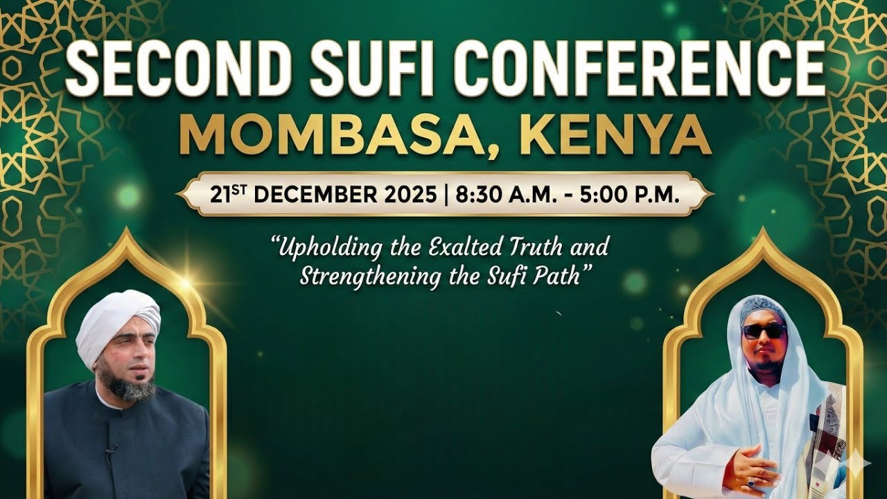 🔴#LIVE || SUFI CONFERENCE || 21 DEC 2025 || 30 JUMADAL THANY 1447 || MUSLIM BADHALA HALL  MSA KENYA