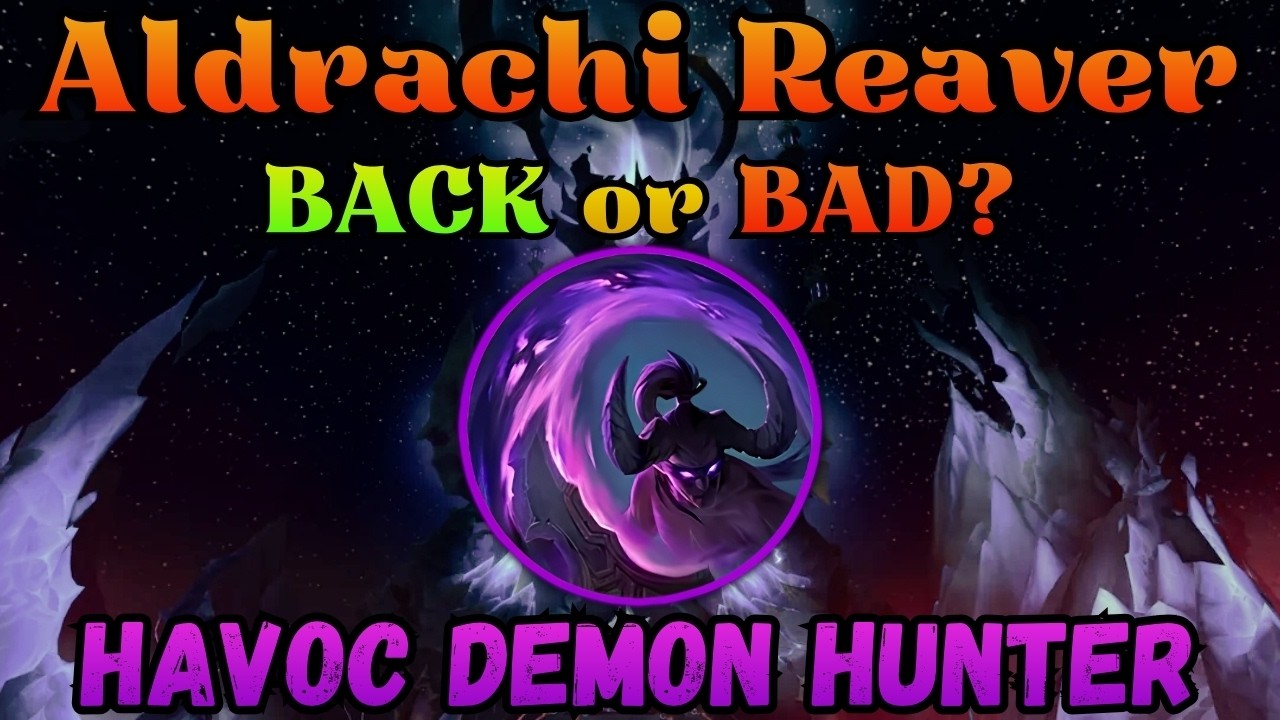 Aldrachi Reaver - Back or Bad? | Ranting after playing Buffed Aldrachi Havoc DH