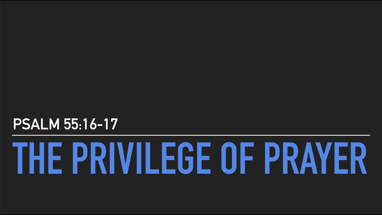 The Privilege of Prayer