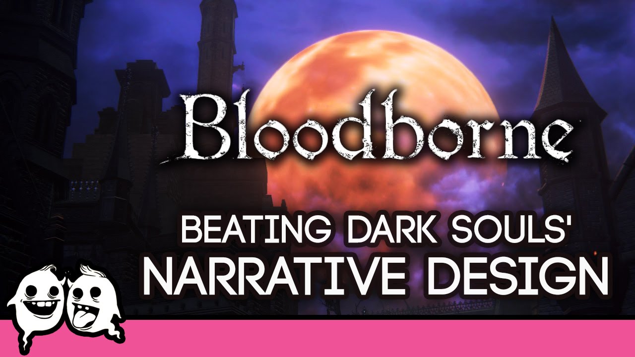 Bloodborne: Beating Dark Souls' Narrative Design