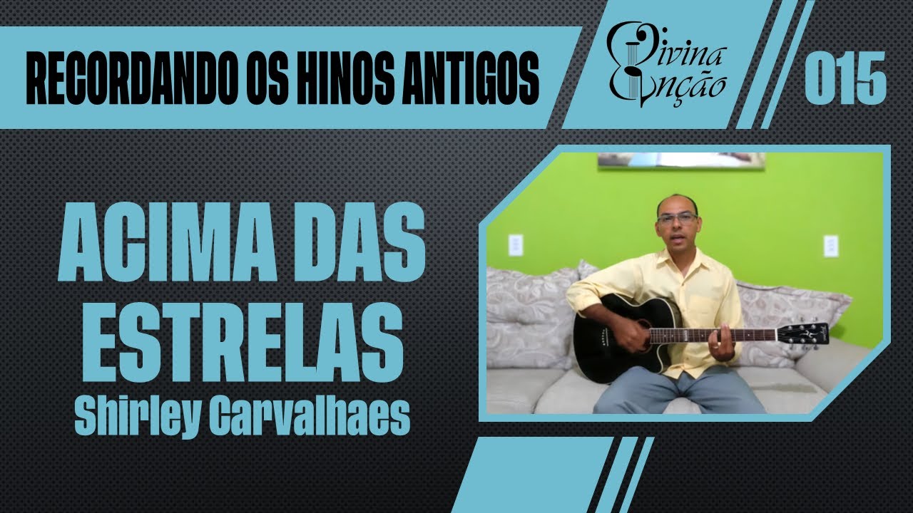 015 - ACIMA DAS ESTRELAS - SHIRLEY CARVALHAES - CANAL DIVINA UNÇÃO