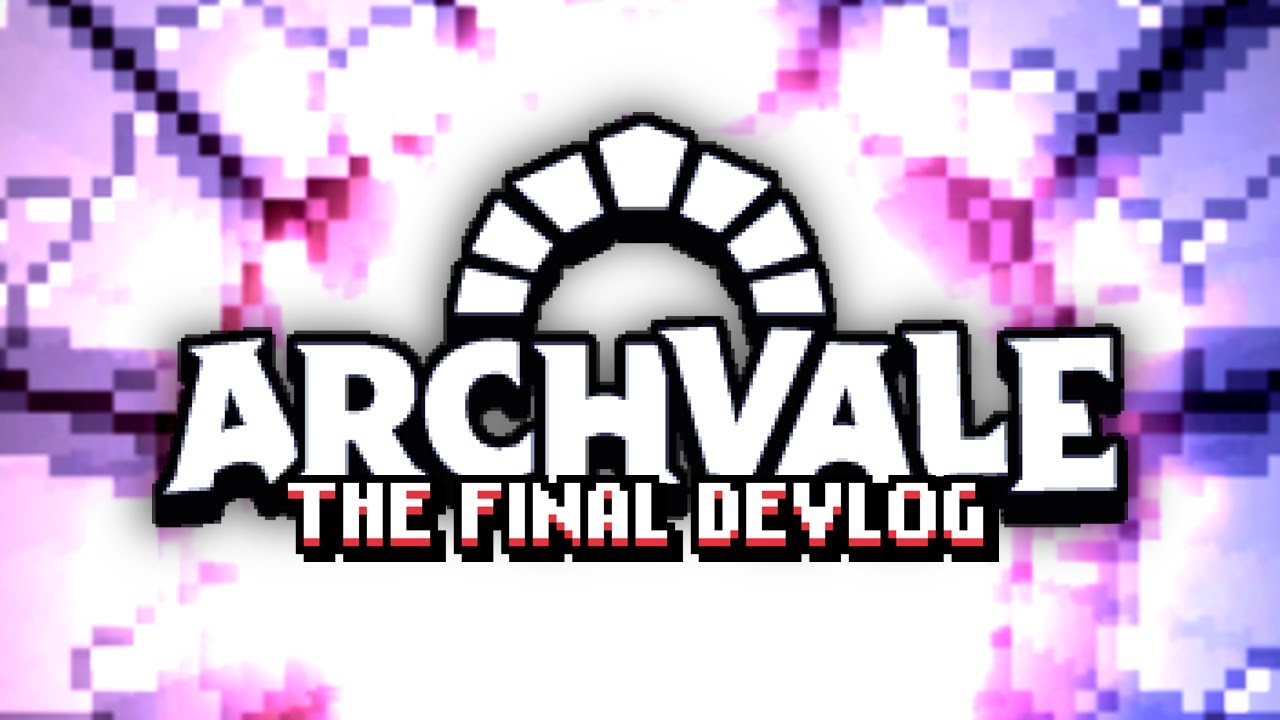 The FINAL Archvale Devlog