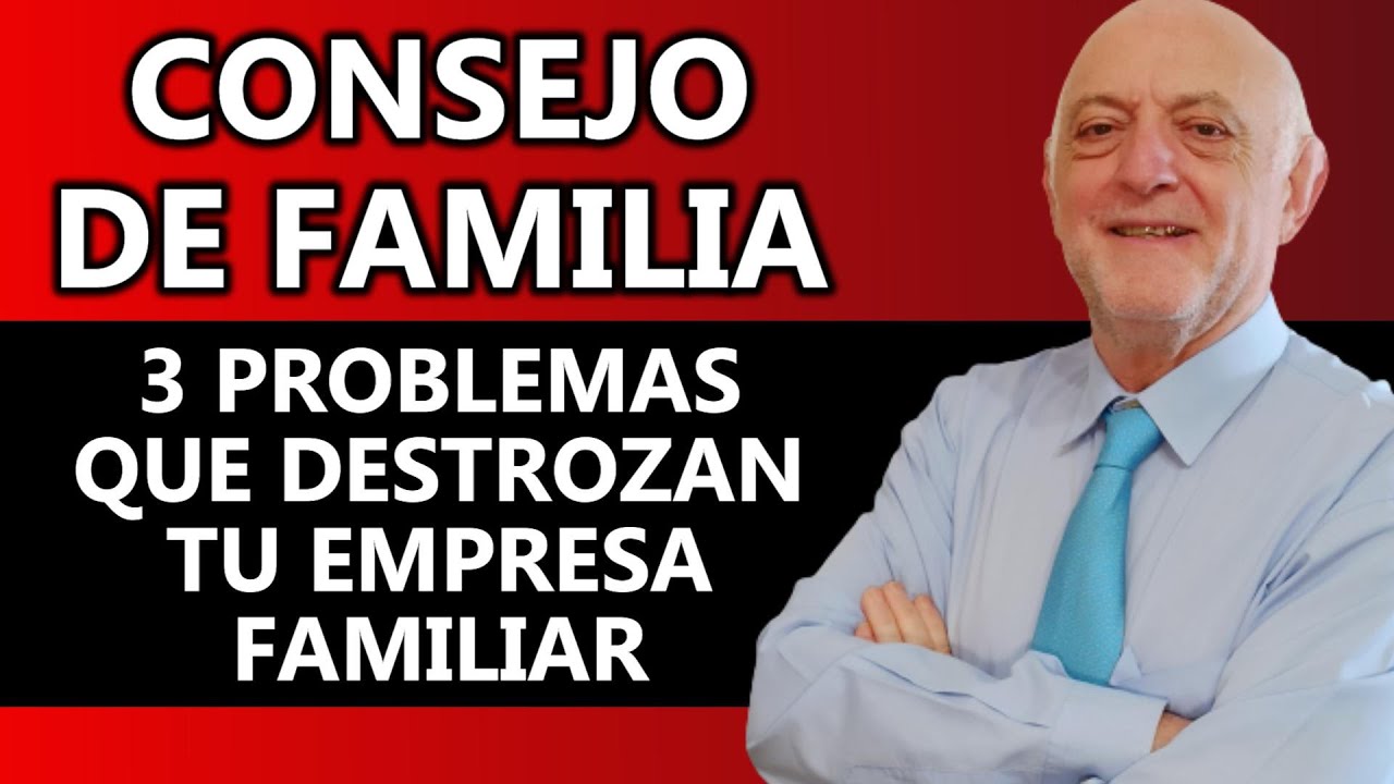 Los 3 Problemas Más Frecuentes de la Empresa Familiar en el Consejo de Familia ¡Ponles Solución!