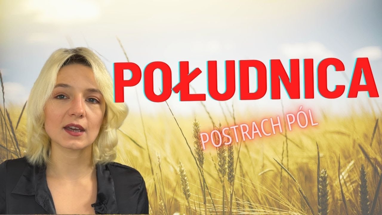 Południca - polne straszydło