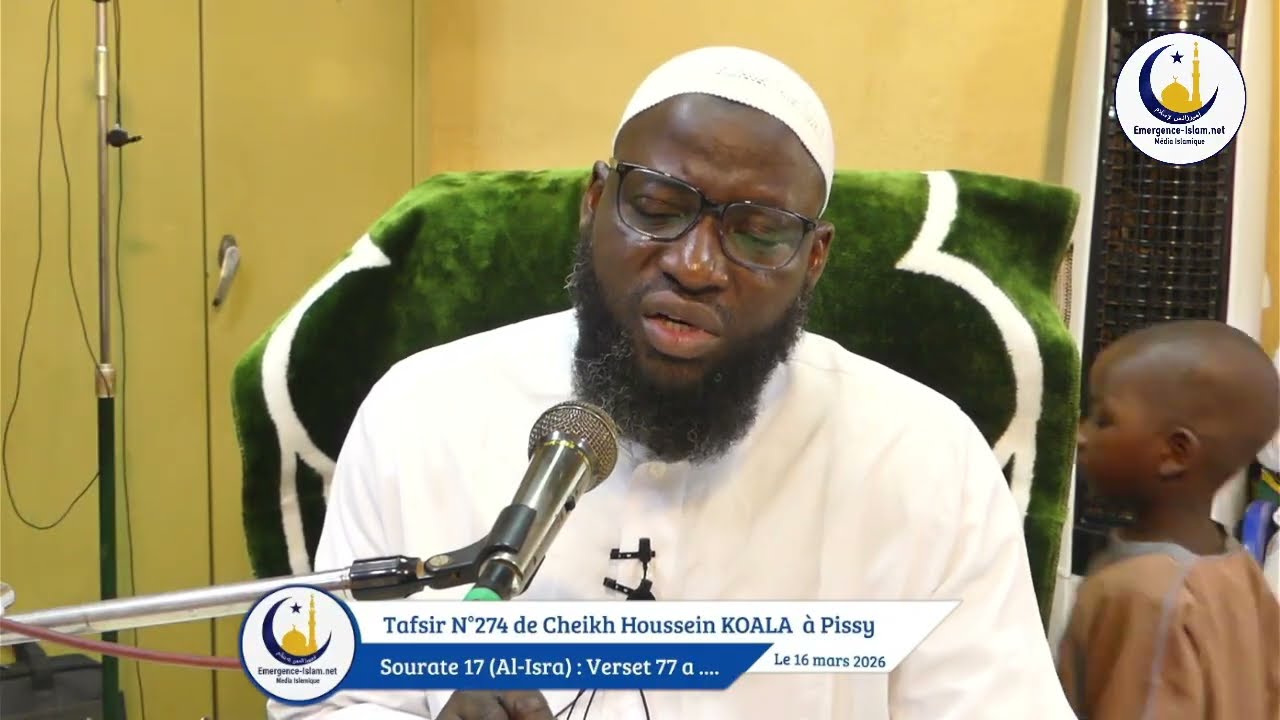 Vidéos Tafsir N°274 de Cheikh Houssein KOALA à Pissy Sourate 17 Al-Isra verset 77 a 79