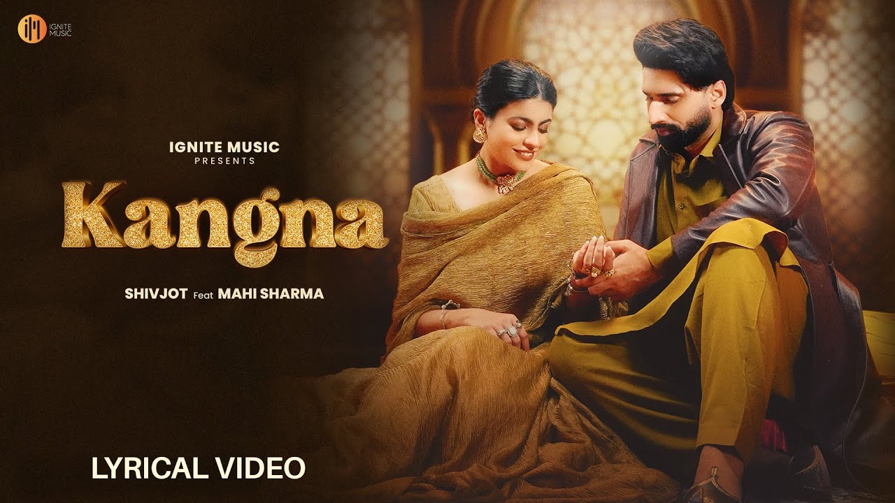Kangna (Lyrical Video) – Shivjot | Feel the Vibe of Punjabi Weddings | Official Lyrics