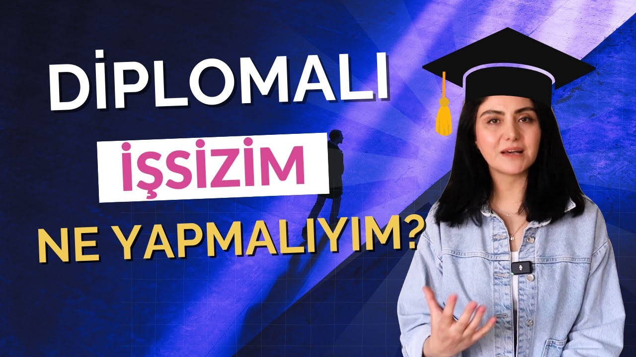 Diplomalı İşsizler İçin Tavsiyeler - 2025