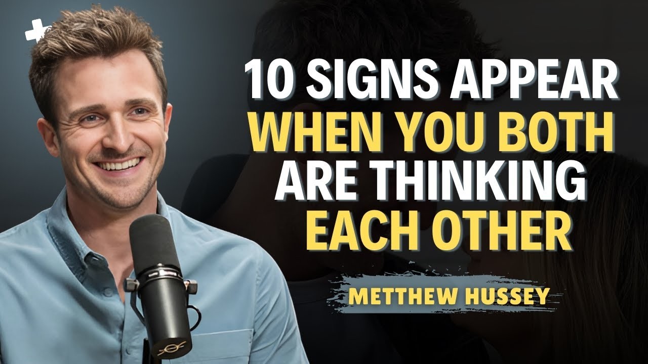 10 Signs Appear When You Both Are Thinking Each Other   Matthew Hussey   Relationship Advice