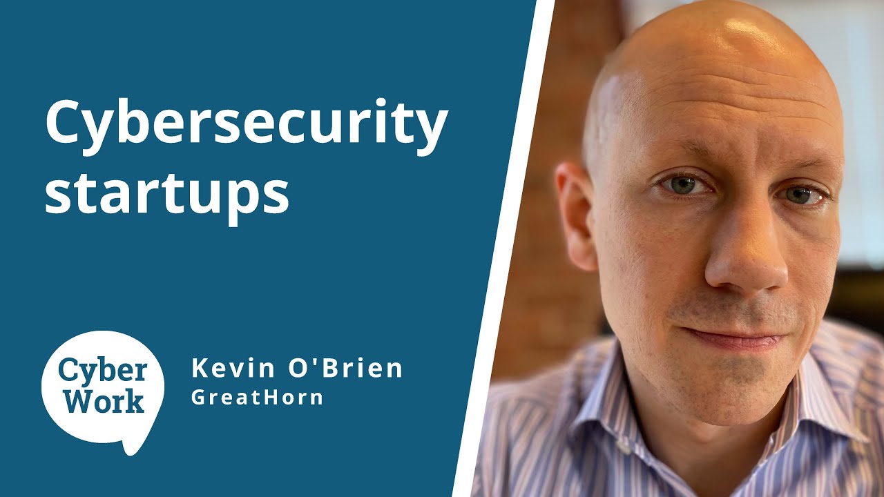 How to get a cybersecurity startup off the ground | Cyber Work Podcast