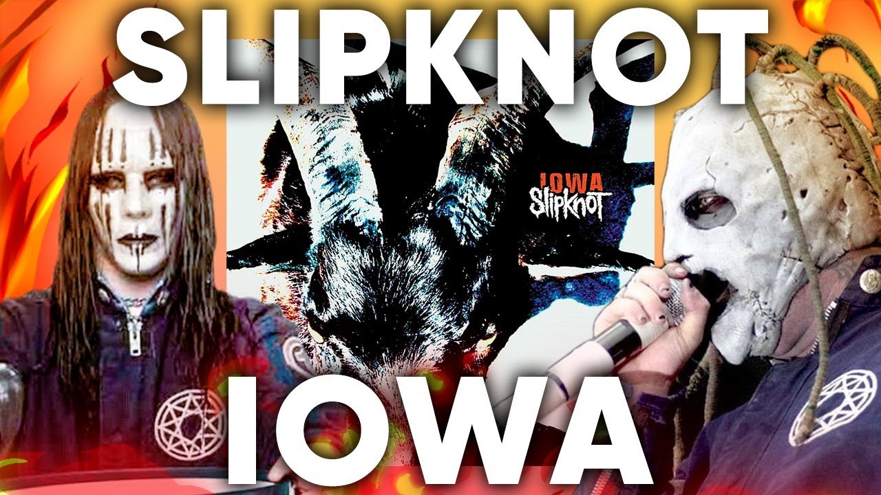 ПОЧЕМУ IOWA - ЛУЧШИЙ АЛЬБОМ SLIPKNOT?