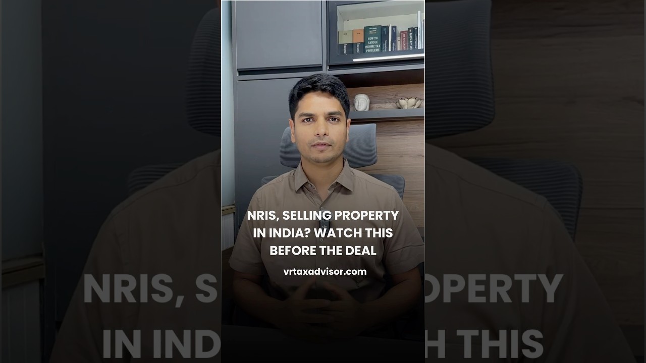 NRIs! Selling Property in India? Watch This Before the Deal | VR Tax Advisor #nri #nritax
