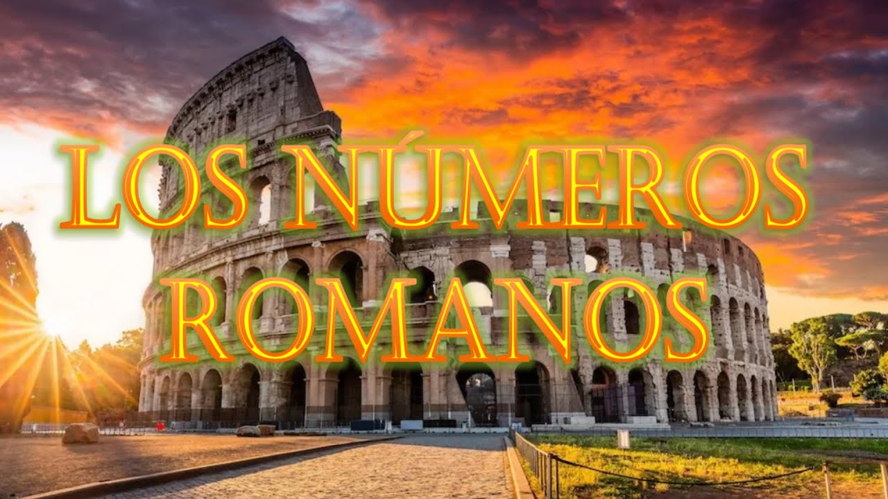 Los n&uacute;meros romanos