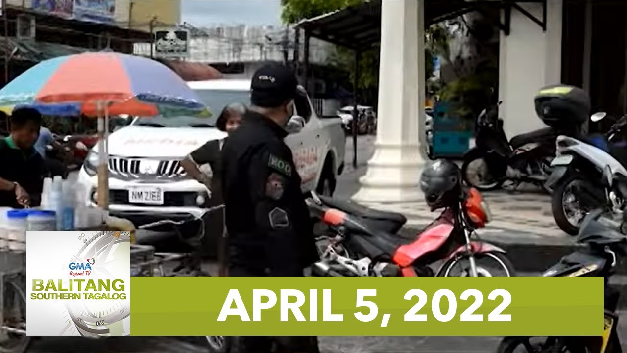 Balitang Southern Tagalog: April 5, 2022