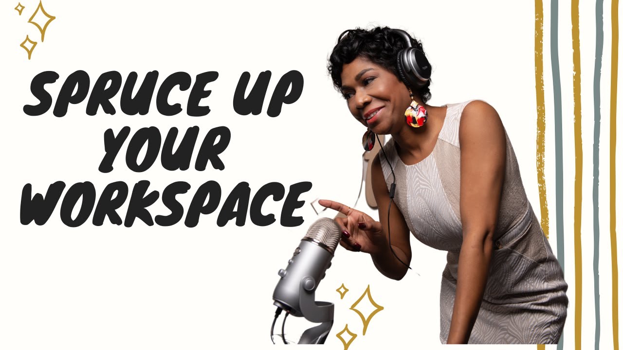 How To Spruce Up Your Workspace | Episode 061 | Just Start: From Ideas To Action Podcast