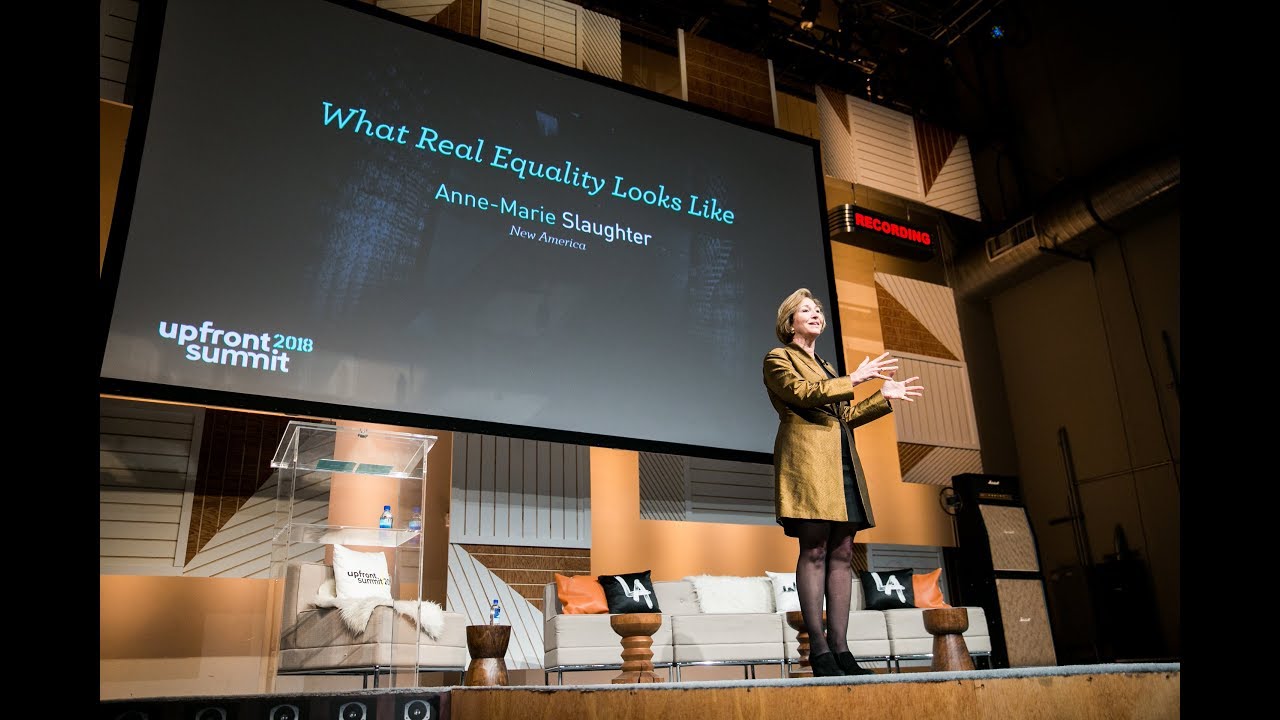 Anne Marie Slaughter on What Real Equality Looks Like | Upfront Summit 2018