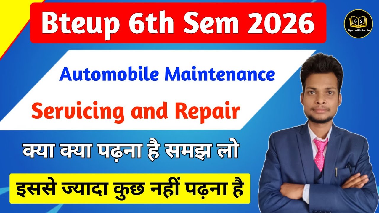 Automobile Maintenance Servicing and Repair Syllabus Analysis 2026 || Bteup 6th Sem Mechanical 2026
