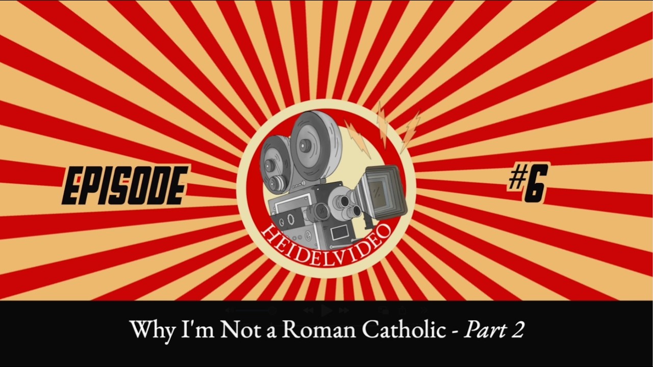 Heidelvideo Episode 6: Why I'm Not Roman Catholic (Part 2) | Dr. R. Scott Clark #catholicism #pope